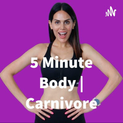 Carnivore Diet:5 Minute Body