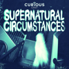 Supernatural Circumstances - Mike Browne & Morgan Knudsen/Curiouscast