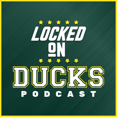 Locked On Ducks - Daily Podcast On Oregon Ducks Locked On Ducks - Daily Podcast On Oregon Ducks