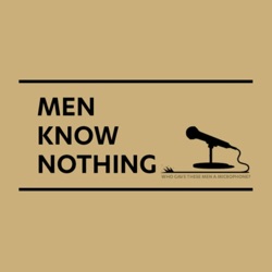 Men Know Nothing