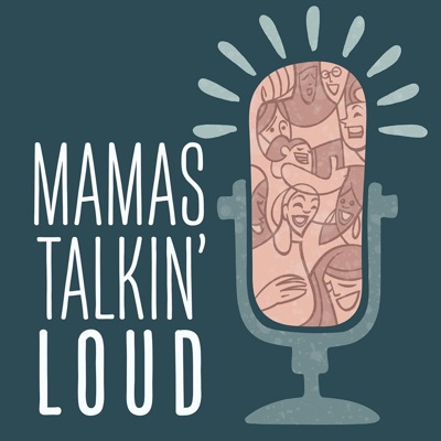 Mamas Talkin' Loud Mamas Talkin' Loud