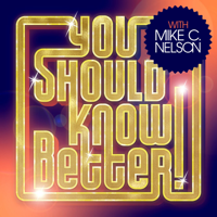 You Should Know Better! podcast