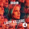 Lady Killers with Lucy Worsley