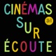 CINEMAS SUR ECOUTE