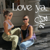 Love Ya, Bye with Emma and Maggie MacDonald - Past Your Bedtime