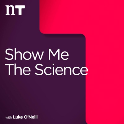 Show Me the Science with Luke O'Neill Show Me the Science with Luke O'Neill