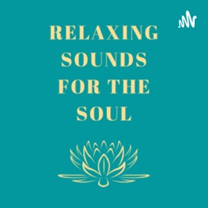Relaxing Sounds For The Soul