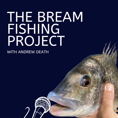 The Bream Fishing Project:Andrew Death