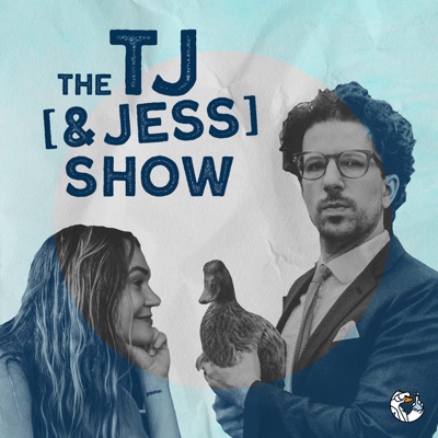 The TJ [& Jess] Show