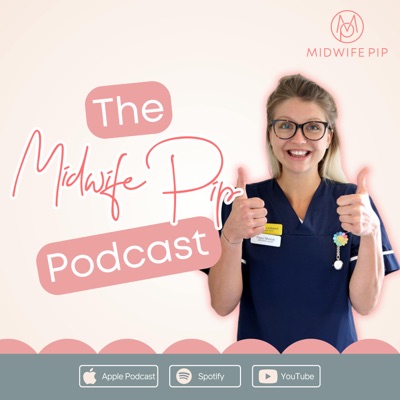 Midwife Pip Podcast:Midwife Pip