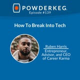 #139: How To Break Into Tech With Ruben Harris Of Career Karma