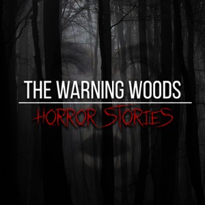 The Warning Woods | Horror Fiction and Scary Stories