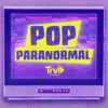 Pop Paranormal - Travel Channel