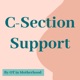 The support person's role before your C-Section