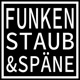 Funken, Staub & Späne