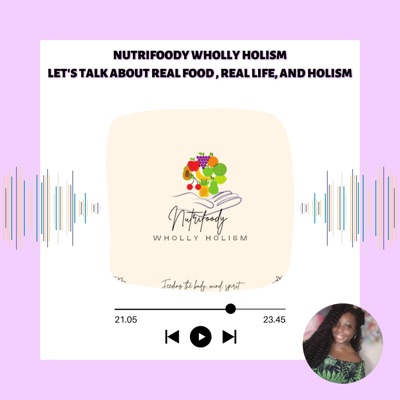 NutriFoody Wholly Holism - The BlogCast
