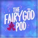 The Fairy God Pod