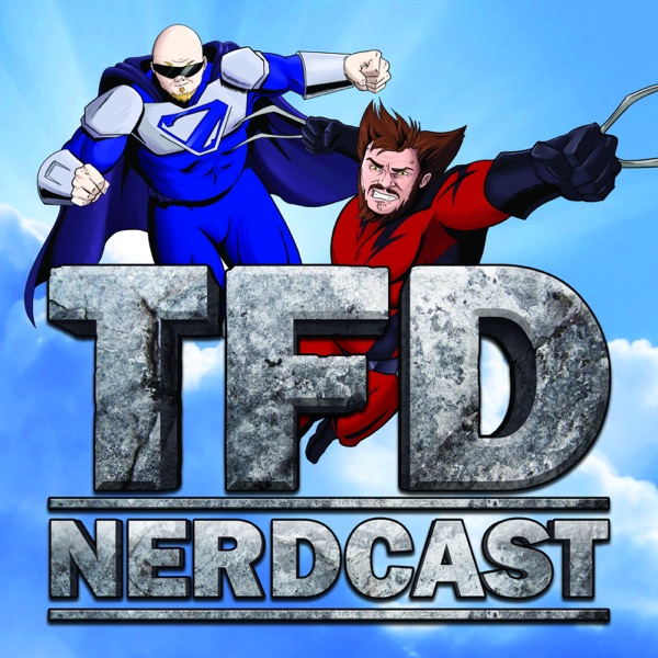 TFD: Nerdcast