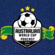 Australian World Cup Podcast - Women's World Cup Episode 6: It's Here