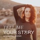 Tell me Your Story