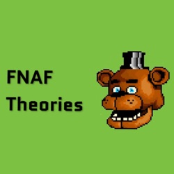 FNAF Theories - EP 2 - More of the FNAF Story Line