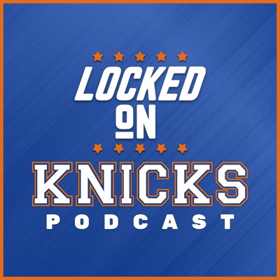 Locked On Knicks - Daily Podcast On The New York Knicks:Locked On Podcast Network, Alex Wolfe, Gavin Schall