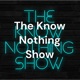 The Know Nothing Show