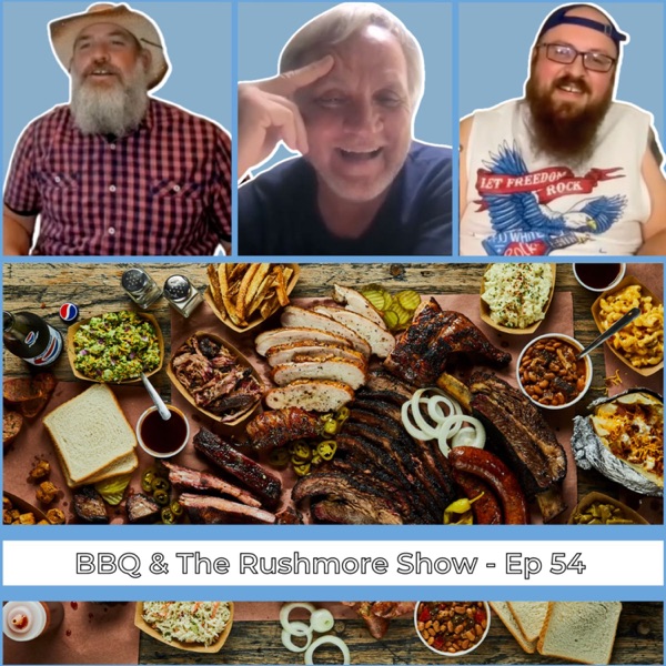 Ep 54 | BBQ & The Rushmore Show photo