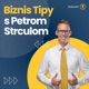 Biznis Tipy s Petrom Strculom