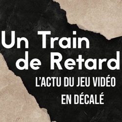 Un Train de Retard