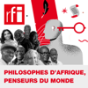 Philosophes d’Afrique, penseurs du monde - RFI