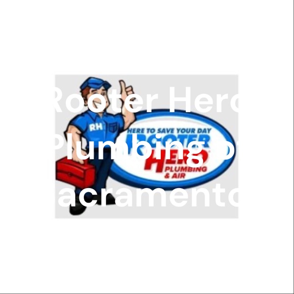 Rooter Hero Plumbing of Sacramento 