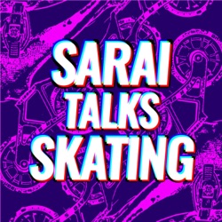Sarai Talks Skating