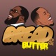 Bread & Butter