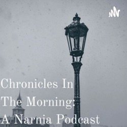 Chronicles In The Morning: A Narnia Podcast channel trailer