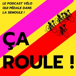 ÇA ROULE ! - S1E5  : Paris-Roubaix, Amstel Gold Race