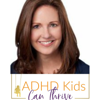 The ADHD Kids Can Thrive Podcast - Unknown