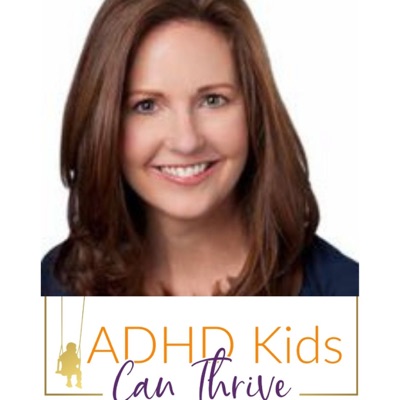 The ADHD Kids Can Thrive Podcast:Kate Brownfield, Founder ADHDKidsCanThrive.com