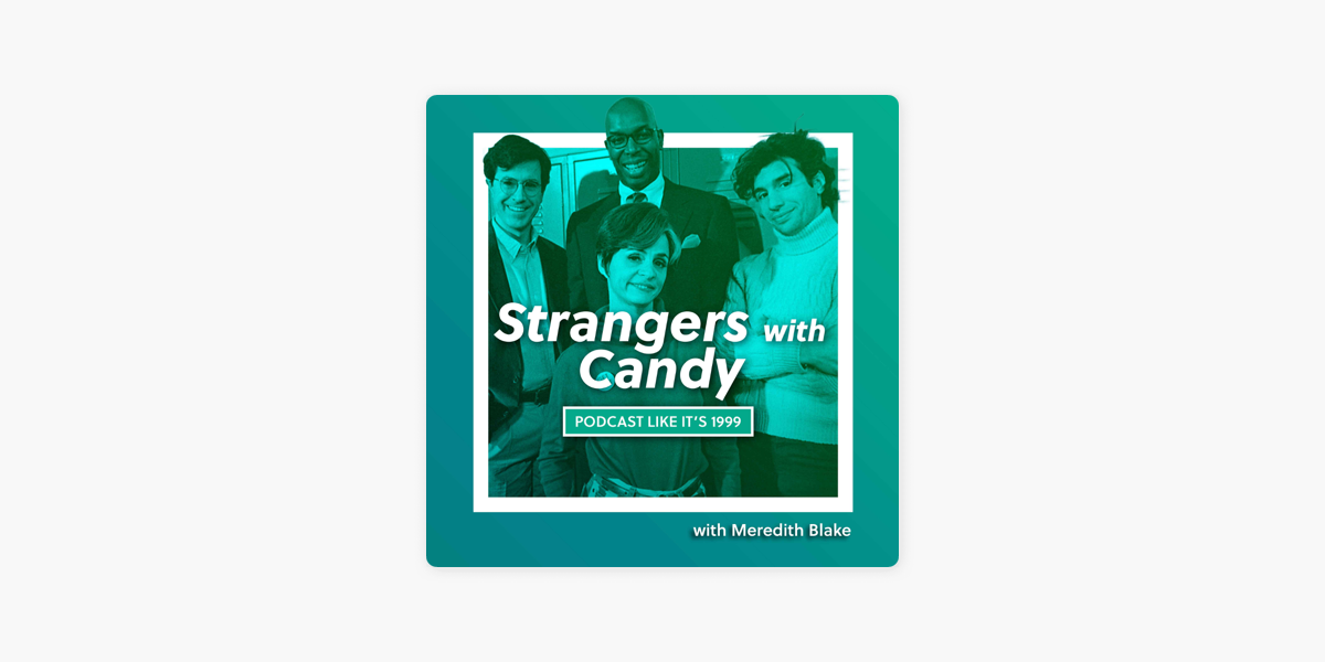 234: Strangers with Candy with Meredith Blake - Podcast Like It's