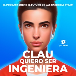 Verónica, INGENIERÍA INDUSTRIAL + IA | Clau, quiero ser ingeniera 3x31 | Colegiarse y emprender