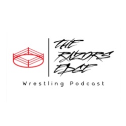 The Razor’s Edge Wrestling Podcast 