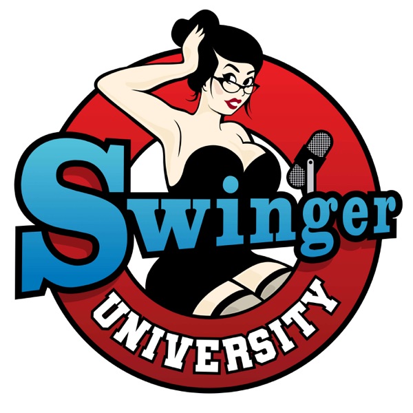 Swinger University - A Sexy and Educational Podcast About Swinging