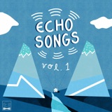 ANNOUNCEMENT: Echo Songs, Vol. 1 OUT NOW