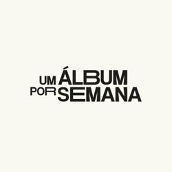 Um Álbum Por Semana