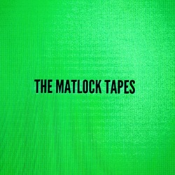 THE MATLOCK TAPES