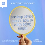 breakup advice (part 2: how to enjoy being single)