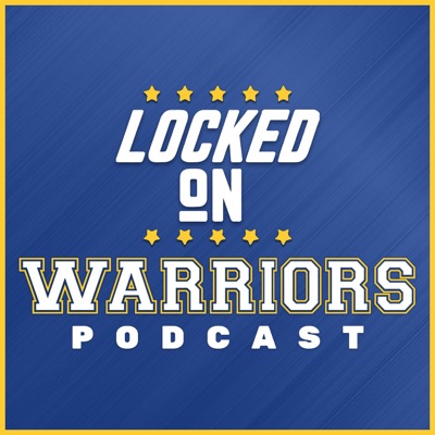 Locked On Warriors – Daily Podcast On The Golden State Warriors:Locked On Podcast Network, Cyrus Saatsaz, Kylen Mills