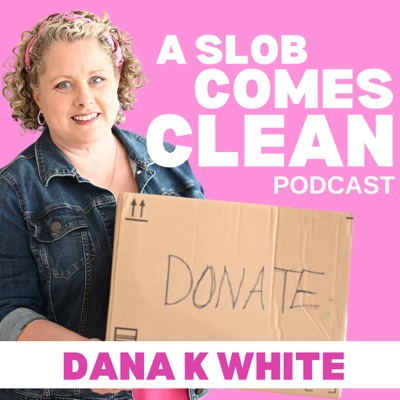 A Slob Comes Clean:Dana K. White: A Slob Comes Clean