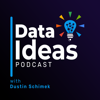 Data Ideas Podcast - Dustin Schimek