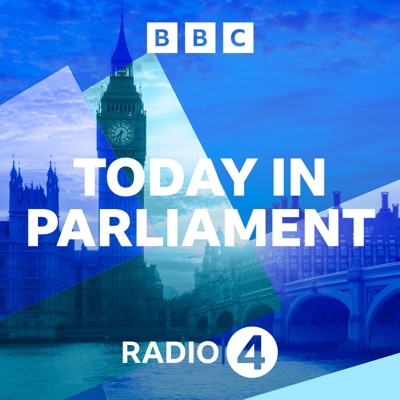 Today in Parliament:BBC Radio 4
